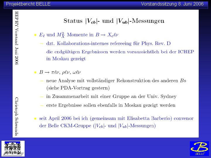Projektbericht BELLE Vorstandssitzung 8. Juni 2006 