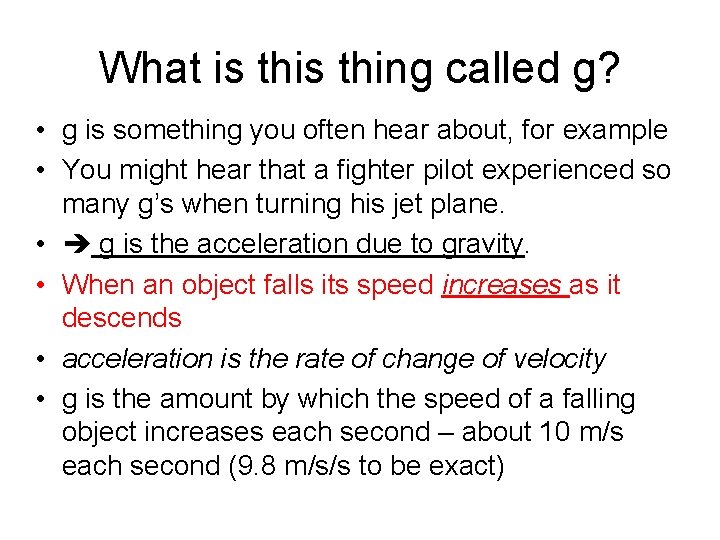 What is thing called g? • g is something you often hear about, for