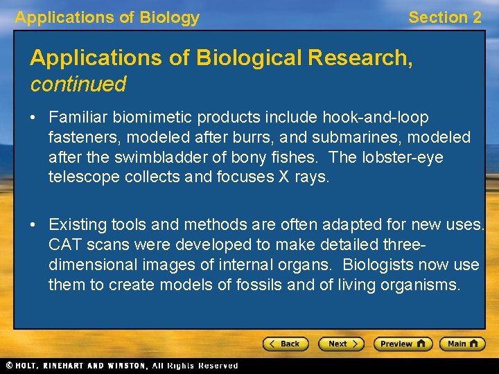 Applications of Biology Section 2 Applications of Biological Research, continued • Familiar biomimetic products