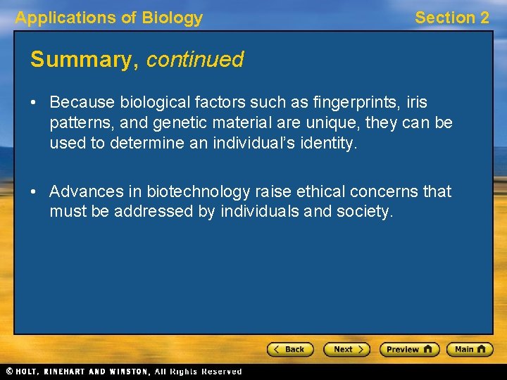 Applications of Biology Section 2 Summary, continued • Because biological factors such as fingerprints,