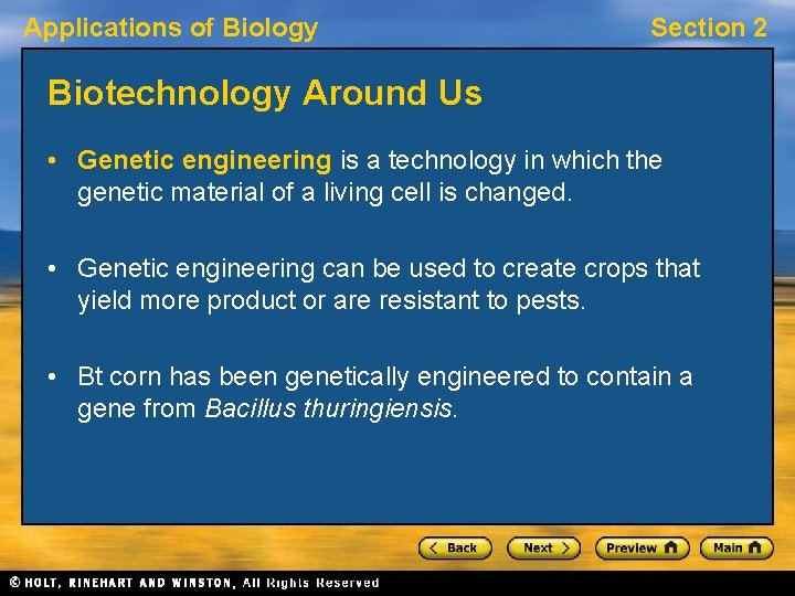 Applications of Biology Section 2 Biotechnology Around Us • Genetic engineering is a technology