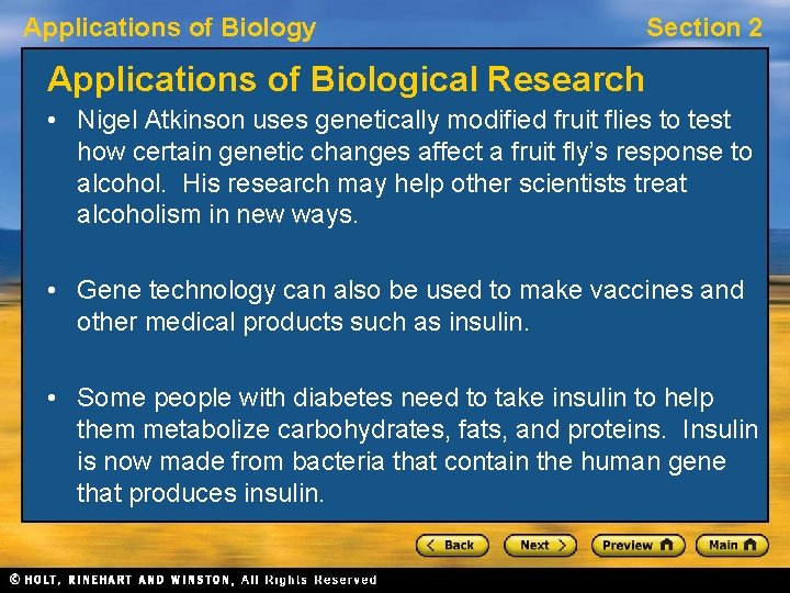 Applications of Biology Section 2 Applications of Biological Research • Nigel Atkinson uses genetically