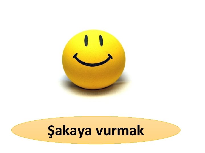 Şakaya vurmak 