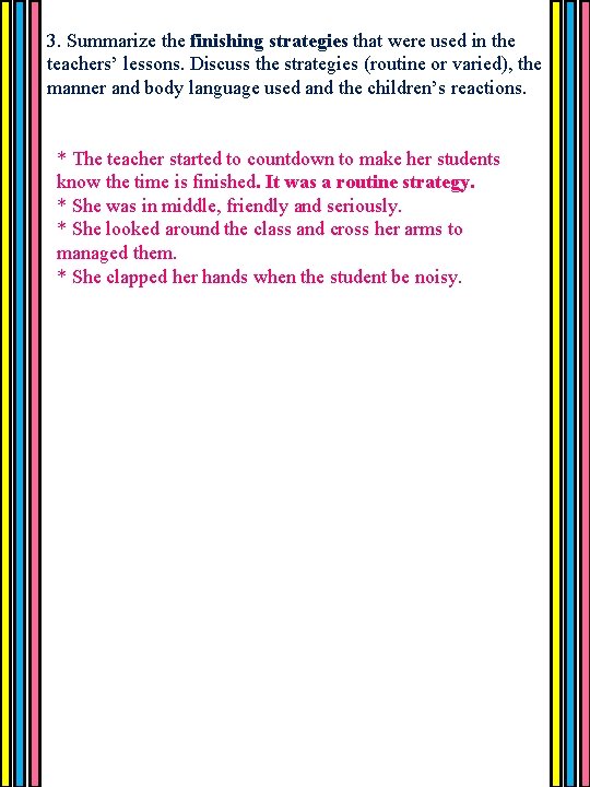 3. Summarize the finishing strategies that were used in the teachers’ lessons. Discuss the