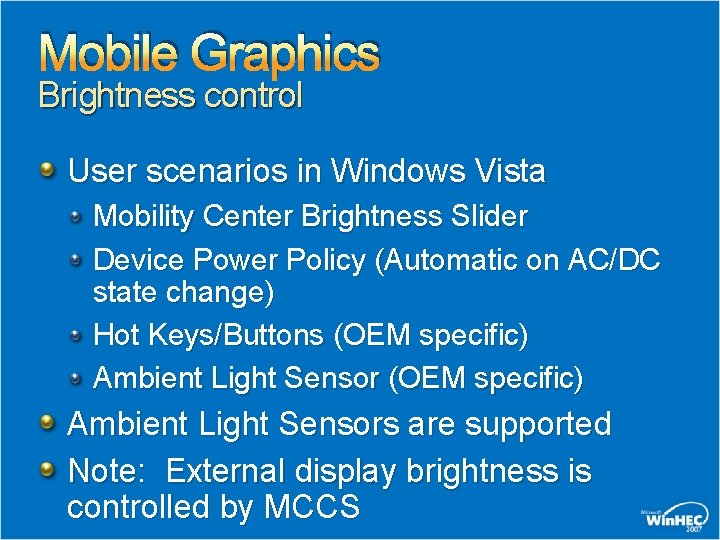 Mobile Graphics Brightness control User scenarios in Windows Vista Mobility Center Brightness Slider Device