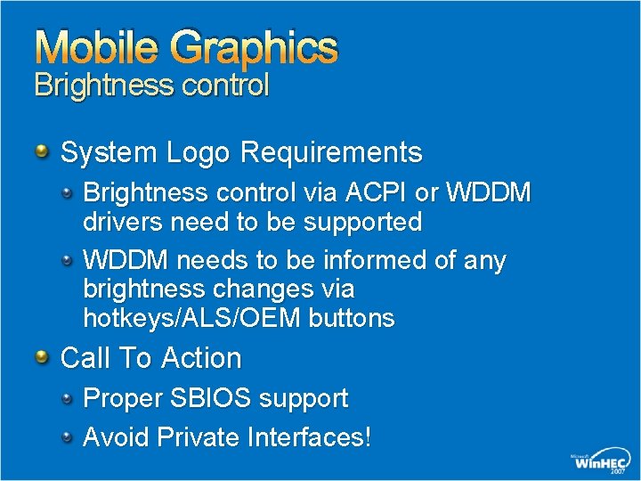 Mobile Graphics Brightness control System Logo Requirements Brightness control via ACPI or WDDM drivers