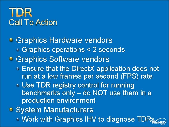 TDR Call To Action Graphics Hardware vendors Graphics operations < 2 seconds Graphics Software