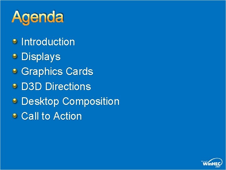 Agenda Introduction Displays Graphics Cards D 3 D Directions Desktop Composition Call to Action