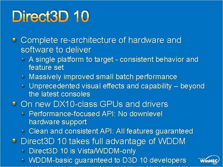 Direct 3 D 10 Complete re-architecture of hardware and software to deliver A single