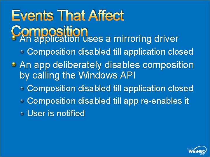 Events That Affect Composition An application uses a mirroring driver Composition disabled till application