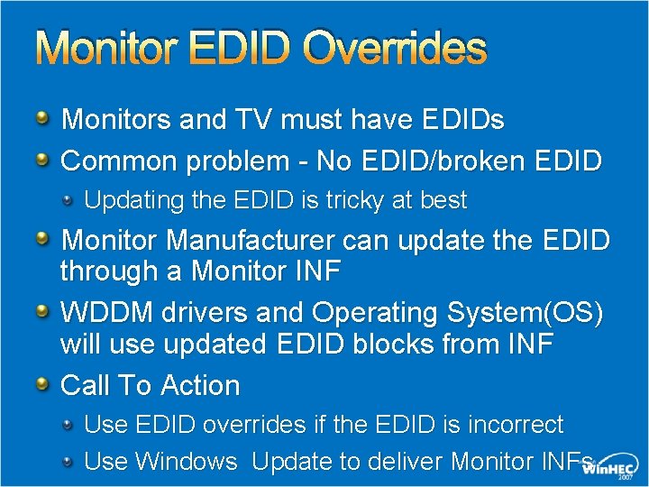 Monitor EDID Overrides Monitors and TV must have EDIDs Common problem - No EDID/broken