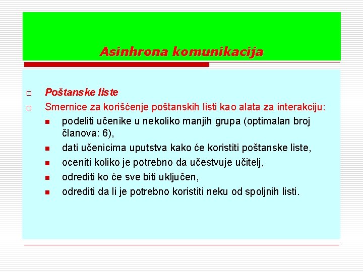 Asinhrona komunikacija o o Poštanske liste Smernice za korišćenje poštanskih listi kao alata za