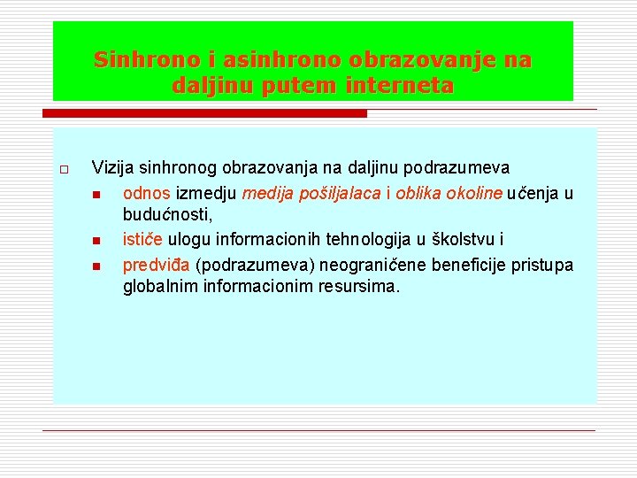 Sinhrono i asinhrono obrazovanje na daljinu putem interneta o Vizija sinhronog obrazovanja na daljinu