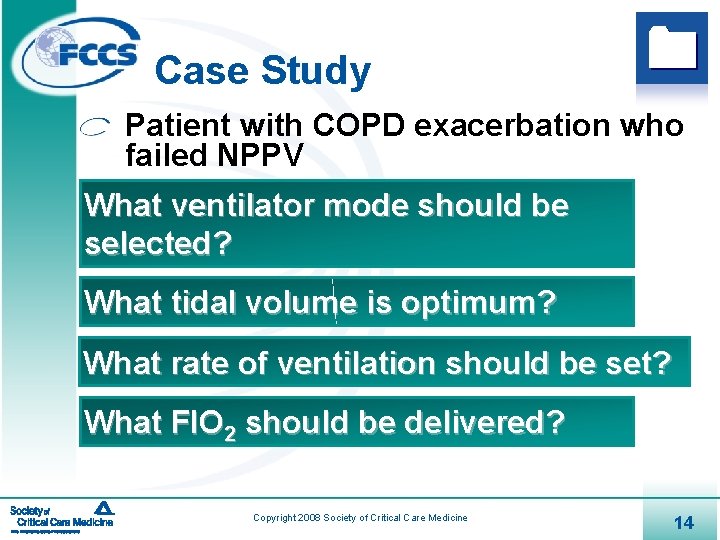Case Study Patient with COPD exacerbation who failed NPPV What ventilator mode should be