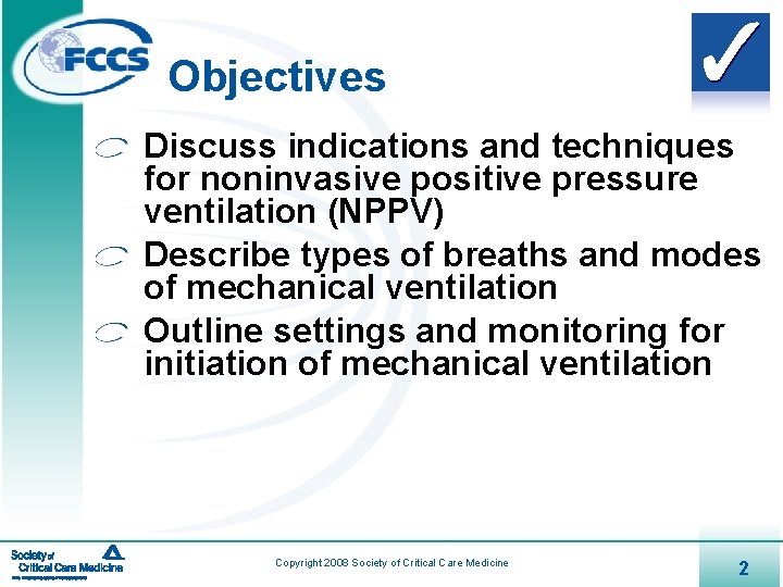 Mechanical Ventilation 1 Objectives Discuss indications and techniques