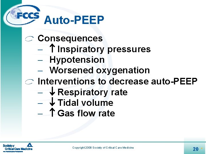 Auto-PEEP Consequences - Inspiratory pressures - Hypotension - Worsened oxygenation Interventions to decrease auto-PEEP