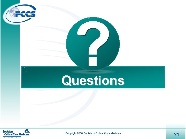 Questions Copyright 2008 Society of Critical Care Medicine 21 