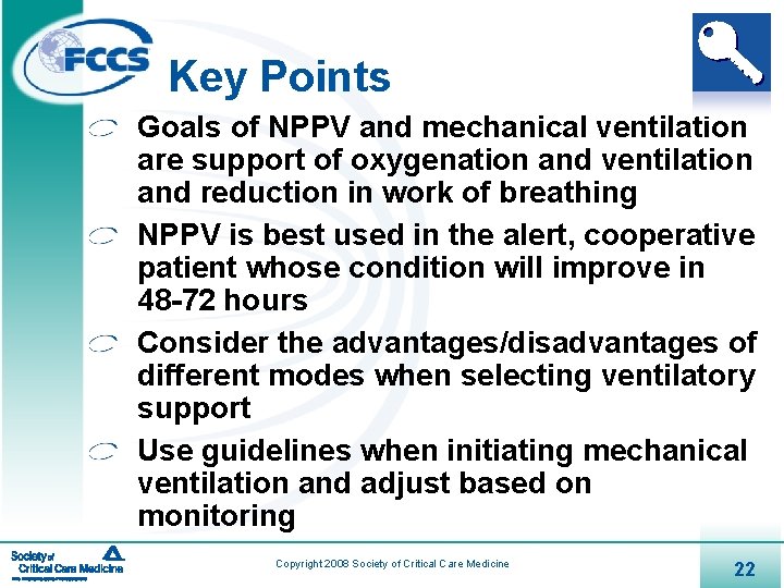 Key Points Goals of NPPV and mechanical ventilation are support of oxygenation and ventilation