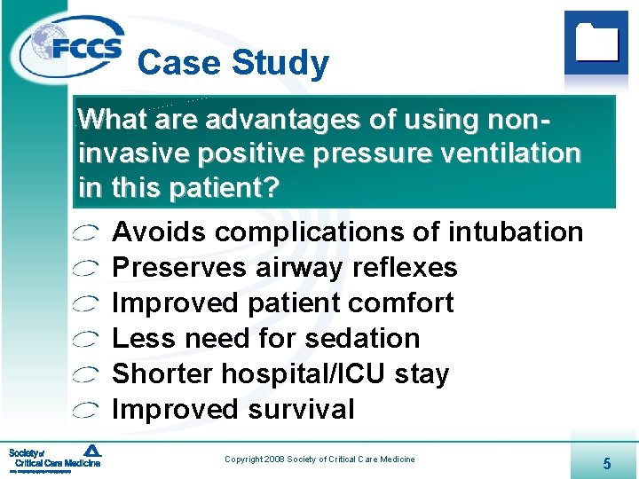 Case Study What are advantages of using noninvasive positive pressure ventilation in this patient?