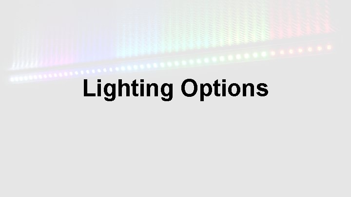 Lighting Options 