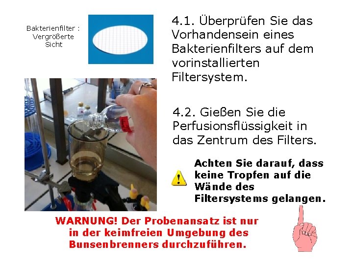 Bakterienfilter : Vergrößerte Sicht 4. 1. Überprüfen Sie das Vorhandensein eines Bakterienfilters auf dem Bakterienfilter : Vergrößerte Sicht 4. 1. Überprüfen Sie das Vorhandensein eines Bakterienfilters auf dem