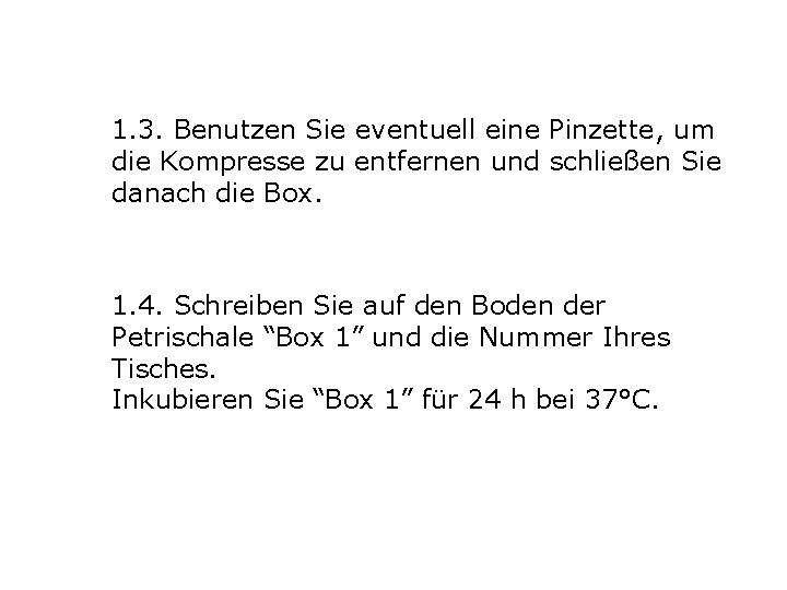 1. 3. Benutzen Sie eventuell eine Pinzette, um die Kompresse zu entfernen und schließen 1. 3. Benutzen Sie eventuell eine Pinzette, um die Kompresse zu entfernen und schließen