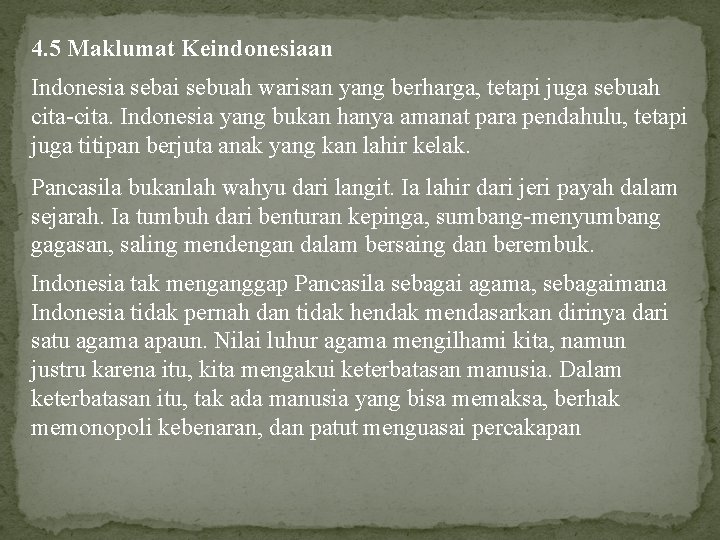 4. 5 Maklumat Keindonesiaan Indonesia sebai sebuah warisan yang berharga, tetapi juga sebuah cita-cita.