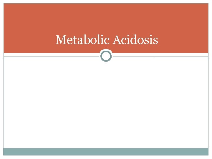 Metabolic Acidosis 
