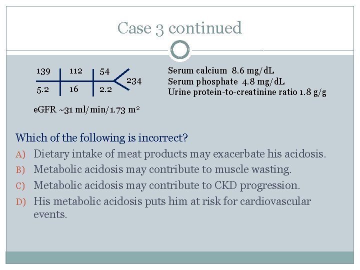 Case 3 continued 139 112 54 5. 2 16 2. 2 234 Serum calcium
