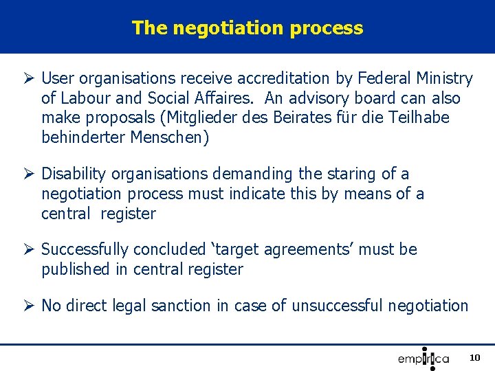 The negotiation process Ø User organisations receive accreditation by Federal Ministry of Labour and