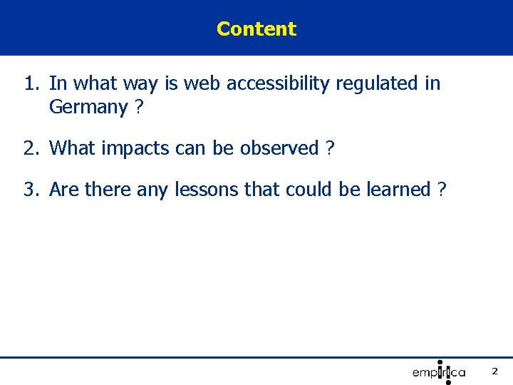 Content 1. In what way is web accessibility regulated in Germany ? 2. What