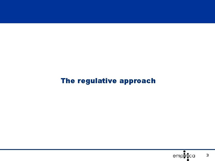 The regulative approach 3 