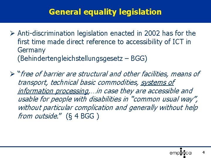 General equality legislation Ø Anti-discrimination legislation enacted in 2002 has for the first time