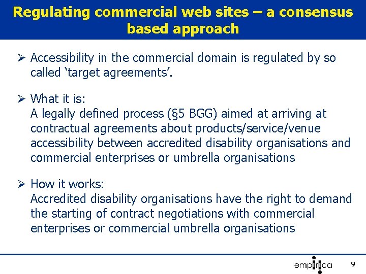 Regulating commercial web sites – a consensus based approach Ø Accessibility in the commercial