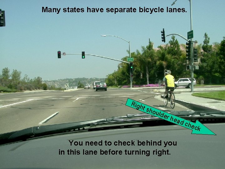 Many states have separate bicycle lanes. Rig ht s hou lder hea You need