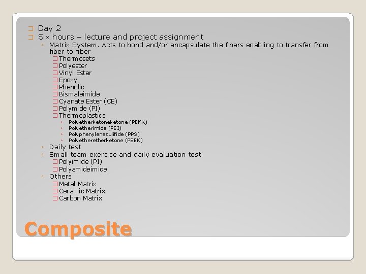 � � Day 2 Six hours – lecture and project assignment ◦ Matrix System.