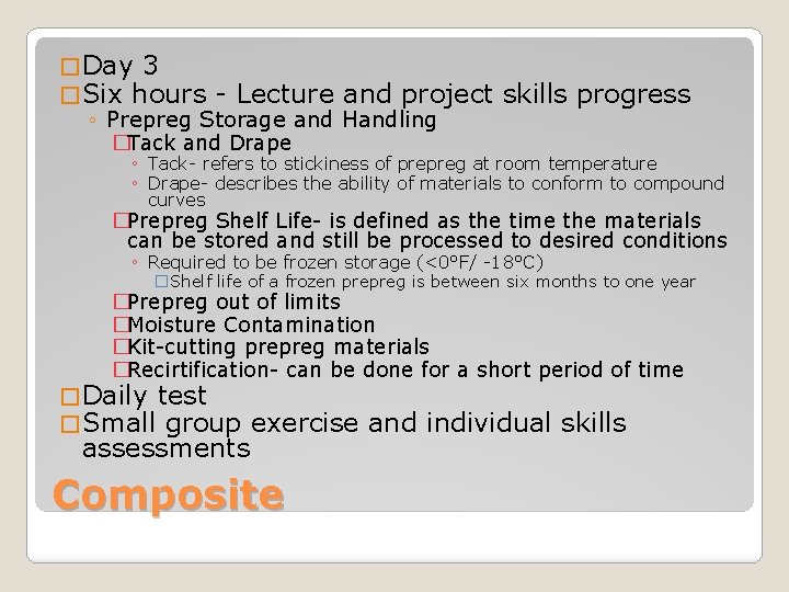 � Day 3 � Six hours - Lecture and project ◦ Prepreg Storage and