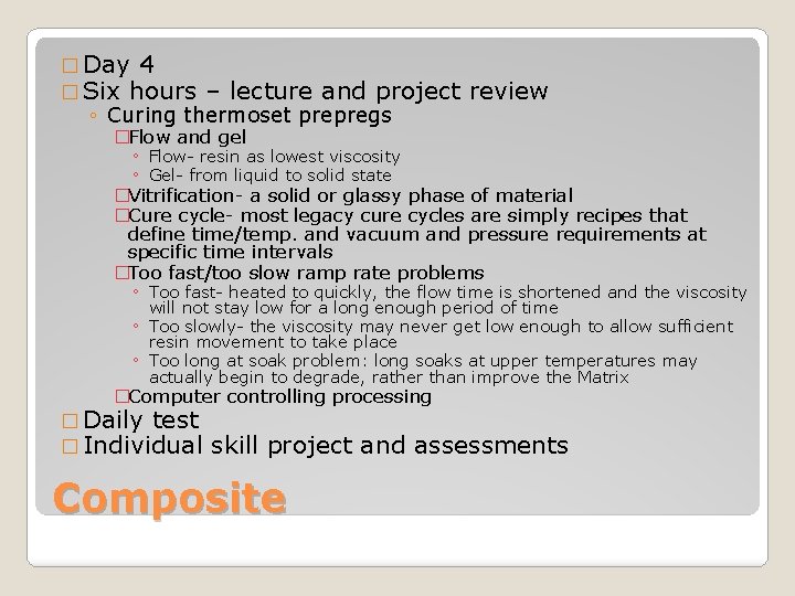 � Day 4 � Six hours – lecture and project review ◦ Curing thermoset