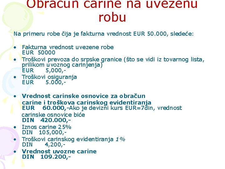 Obračun carine na uvezenu robu Na primeru robe čija je fakturna vrednost EUR 50.