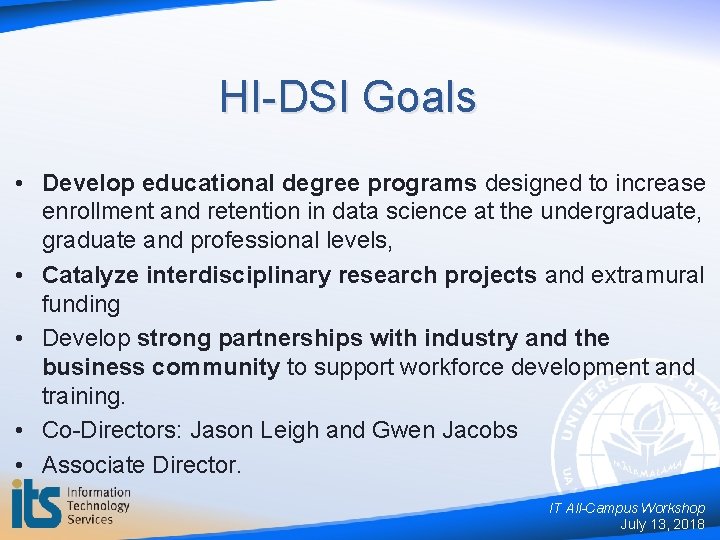 HI-DSI Goals • Develop educational degree programs designed to increase enrollment and retention in