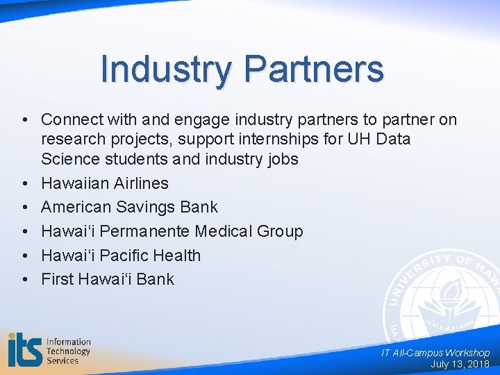 Industry Partners • Connect with and engage industry partners to partner on research projects,