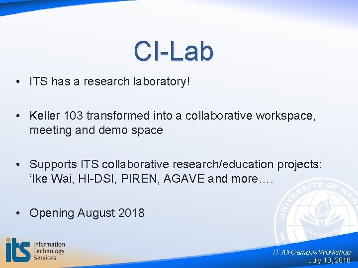 CI-Lab • ITS has a research laboratory! • Keller 103 transformed into a collaborative