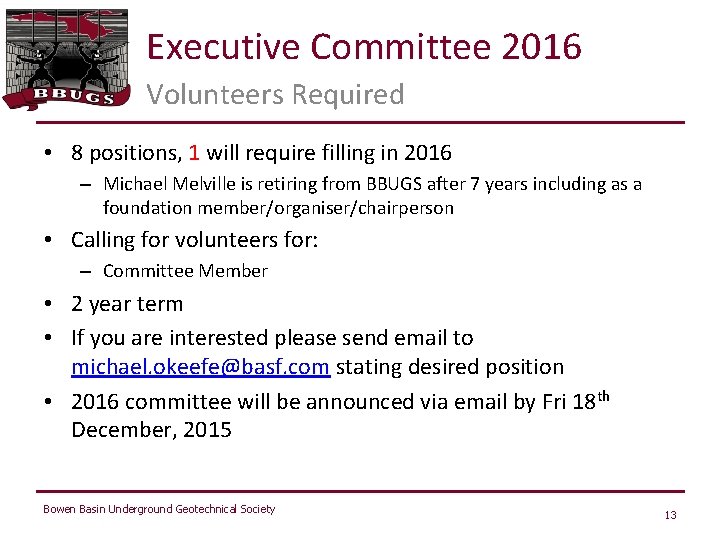 Executive Committee 2016 Volunteers Required • 8 positions, 1 will require filling in 2016