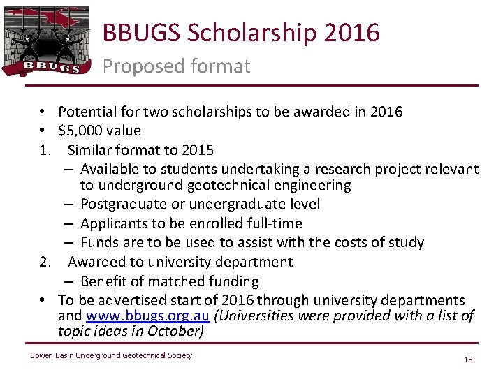 BBUGS Scholarship 2016 Proposed format • Potential for two scholarships to be awarded in