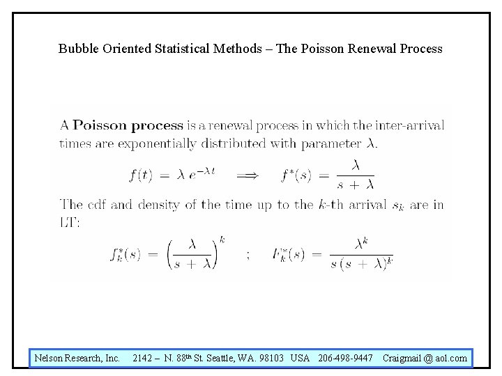 Bubble Oriented Statistical Methods – The Poisson Renewal Process Nelson Research, Inc. 2142 –
