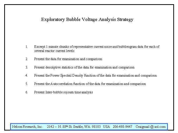 Exploratory Bubble Voltage Analysis Strategy 1. Excerpt 1 minute chunks of representative current noise