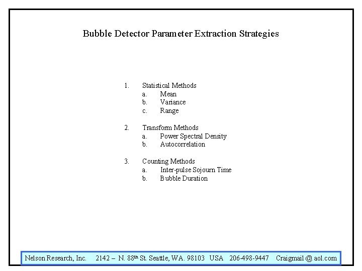 Bubble Detector Parameter Extraction Strategies Nelson Research, Inc. 1. Statistical Methods a. Mean b.
