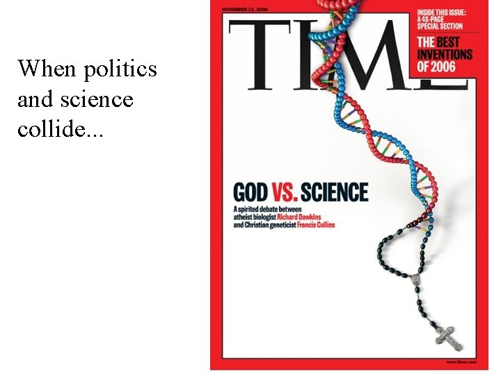 When politics and science collide. . . 