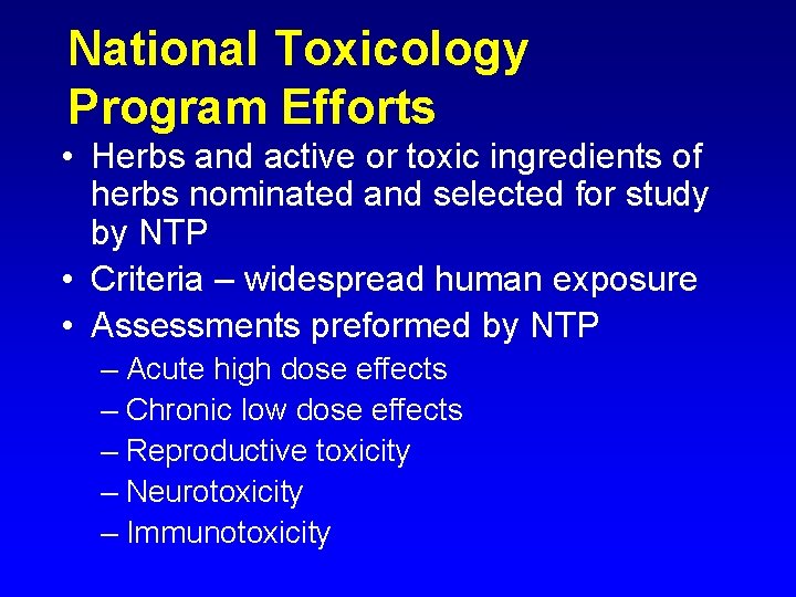 National Toxicology Program Efforts • Herbs and active or toxic ingredients of herbs nominated