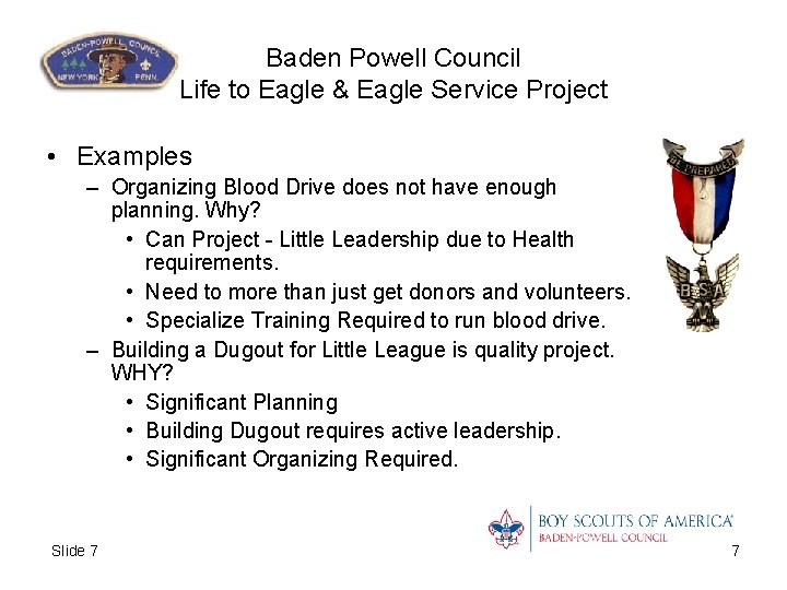Baden Powell Council Life to Eagle & Eagle Service Project • Examples – Organizing